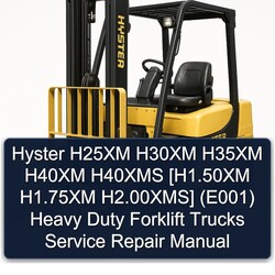 Hyster H25XM H30XM H35XM H40XM H40XMS [h1.50xm H1.75xm H2.00xms] (E001) Heavy Duty Forklift Trucks Service Repair Workshop Manual PDF