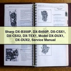 Sharp DX-B350P DX-B450P DX-CSX1 DX-CSX2 DX-TEX1 Model DX-DUX1 DX-DUX2 Service Repair Workshop Manual PDF