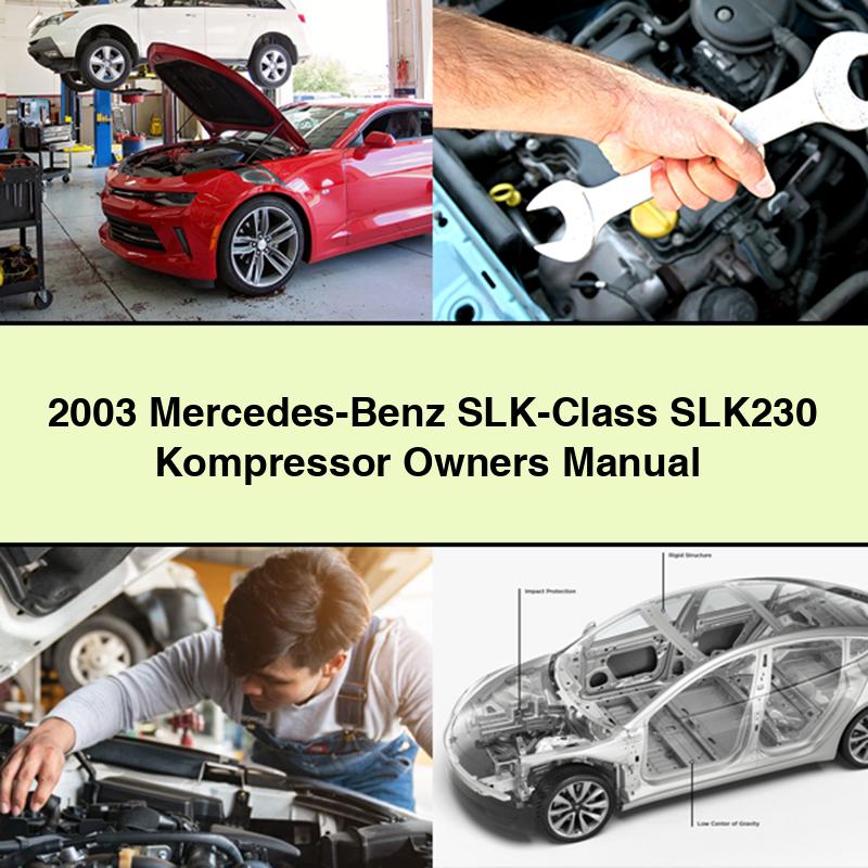 2003 Mercedes SLK Class Benz SLK-CLASS SLK230 Kompressor Owners Owner's Manual PDF