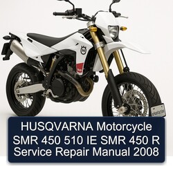 2008 Husqvarna SMR Models Motorcycle 450 510 IE R Service Repair Workshop Manual PDF
