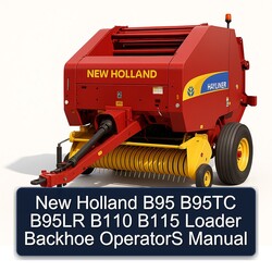 New Holland B95 B95TC B95LR B110 B115 Loader Backhoe Operators Operator's Manual PDF