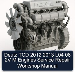 2012-2013 Deutz 2012 TCD L04 06 2V M Engines Service Repair Workshop Manual PDF