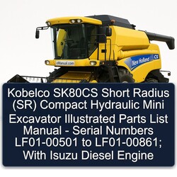 Kobelco SK80CS Short Radius (SR) Compact Hydraulic Mini Excavator Illustrated - Serial Numbers LF01-00501 Lf01-00861; Isuzu Diesel Parts Catalog PDF