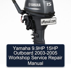 2003-2005 Yamaha 9.9hp 15HP Outboard Service Repair Workshop Manual PDF