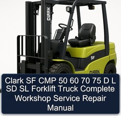 Clark SF CMP 50 60 70 75 D L SD SL Forklift Truck Service Repair Workshop Manual PDF