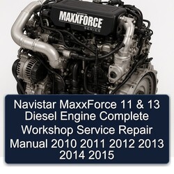 2010-2015 Navistar Maxxforce 11 13 Diesel Engine Service Repair Workshop Manual PDF