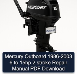 1986-2003 Mercury Outboard - 6 15HP 2 Stroke Service Repair Workshop Manual PDF