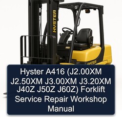 Hyster A416 (j2.00xm J2.50xm J3.00xm J3.20xm J40Z J50Z J60z) Forklift J2.00XM J60Z Service Repair Workshop Manual PDF