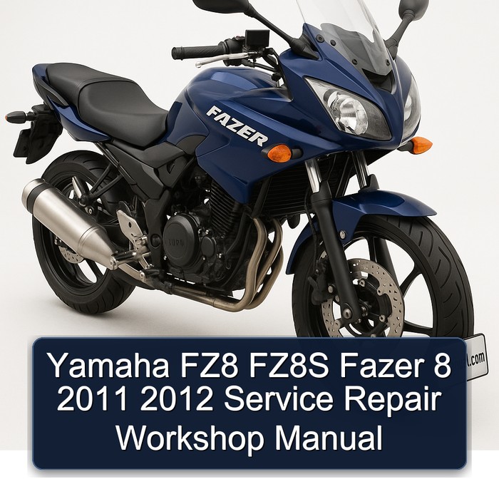 2011-2012 Yamaha Fazer FZ8 FZ8S 8 Service Repair Workshop Manual PDF