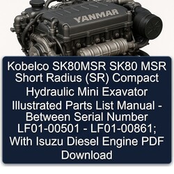 Kobelco SK80MSR SK80 MSR Short Radius (SR) Compact Hydraulic Mini Exavator Illustrated - Between Serial Number LF01-00501 Parts Catalog PDF