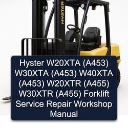 Hyster W20XTA (A453) W30XTA W40XTA W20XTR (A455) W30XTR Forklift A453 A453 A453 A455 A455 Service Repair Workshop Manual PDF