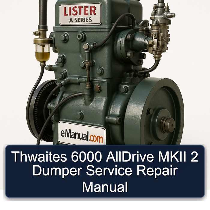 Lister A Series Thwaites 6000 Alldrive Mkii 2 Dumper Service Repair Workshop Manual PDF
