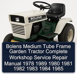 1978-1989 Bolens Medium Tube Frame Garden Tractor Service Repair Workshop Manual PDF