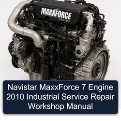 2010 Navistar Maxxforce 7 Engine Industrial Service Repair Workshop Manual PDF