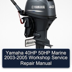 2003-2005 Yamaha 40HP 50HP Marine Service Repair Workshop Manual PDF