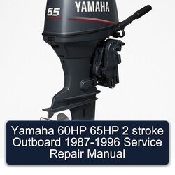 1987-1996 Yamaha 60HP 65HP 2 Stroke Outboard Service Repair Workshop Manual PDF