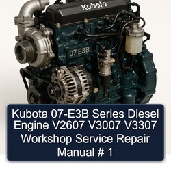Kubota 07-E3B Series Diesel Engine V2607 V3007 V3307 Service Repair Workshop Manual PDF