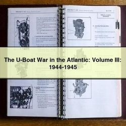 The U-Boat War in the Atlantic: Volume III: 1944-1945
