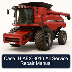 Case IH AFX-8010 All Service Repair Workshop Manual PDF