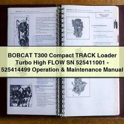 Bobcat T300 Compact Track Loader Turbo High Flow SN 525411001-525414499 Operation Service Repair Workshop Manual PDF