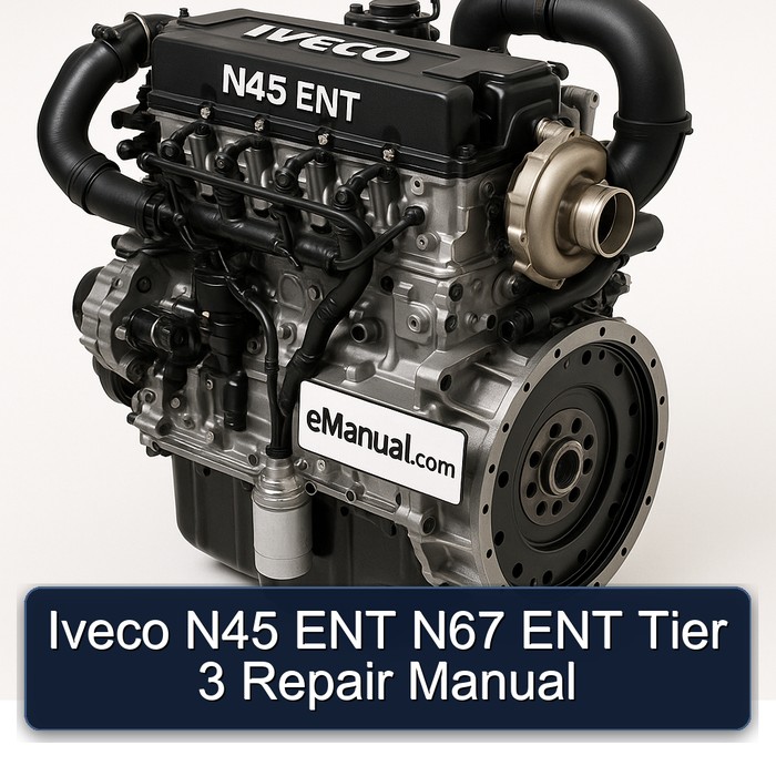 Iveco N45 ENT N67 Tier 3 Service Repair Workshop Manual PDF