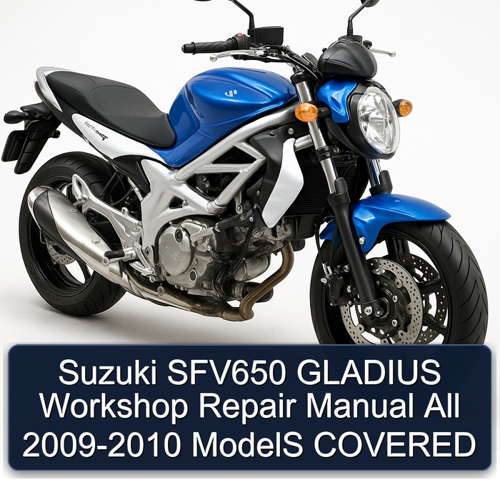 2009-2010 Suzuki SFV650 Gladius All - Models Covered Service Repair Workshop Manual PDF