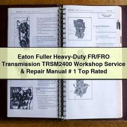 Eaton Fuller HEAVY-DUTY Fr/fro Transmission Trsm2400 Top Rated Service Repair Workshop Manual PDF