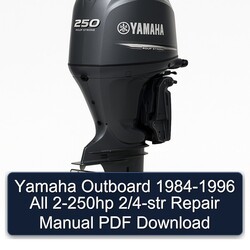 1984-1996 Yamaha Outboard - All 2-250HP 2/4-str Service Repair Workshop Manual PDF