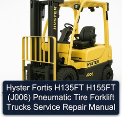 Hyster Fortis H135FT H155FT (J006) Pneumatic Tire Forklift Trucks Service Repair Workshop Manual PDF