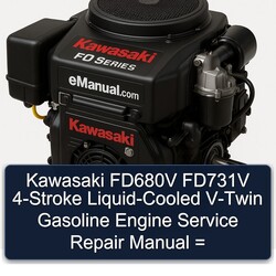 Kawasaki FD Series FD680V FD731V 4-stroke Liquid-cooled V-TWIN Gasoline Engine = Service Repair Workshop Manual PDF