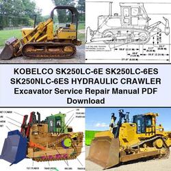 Kobelco Sk250lc-6e Sk250lc-6es Sk250nlc-6es Hydraulic Crawler Excavator Service Repair Workshop Manual PDF