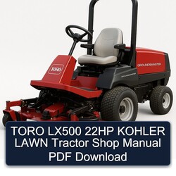 Toro LX500 22HP Kohler Lawn Tractor Shop Service Repair Workshop Manual PDF