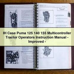IH Case Puma 125 140 155 Multicontroller Tractor Operators Instruction -improved Service Repair Workshop Manual PDF