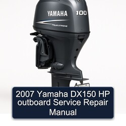 2007 Yamaha DX150 HP Outboard Service Repair Workshop Manual PDF
