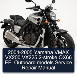 2004-2005 Yamaha Vmax VX200 VX225 2-stroke OX66 EFI Outboard Models Service Repair Workshop Manual PDF