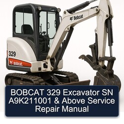 Bobcat 329 Excavator SN A9k211001 Above Service Repair Workshop Manual PDF