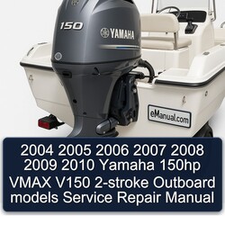 2004 2005 2006 2007 2008 2009 2010 Yamaha 150hp VMAX V150 2-stroke Outboard models Service Repair Manual 