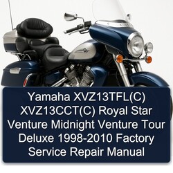 1998-2010 Yamaha Royal Star Venture Xvz13tfl(c) Xvz13cct(c) Midnight Tour Deluxe XVZ13TFL(C XVZ13CCT(C Service Repair Workshop Manual PDF