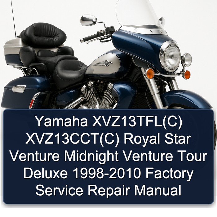 1998-2010 Yamaha Royal Star Venture Xvz13tfl(c) Xvz13cct(c) Midnight Tour Deluxe XVZ13TFL(C XVZ13CCT(C Service Repair Workshop Manual PDF