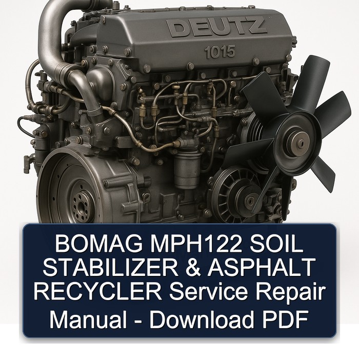 Deutz 1015 Bomag MPH122 Soil Stabilizer Asphalt Recycler Service Repair Workshop Manual PDF