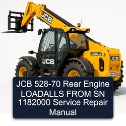 JCB 528-70 Rear Engine Loadalls From SN 1182000 Service Repair Workshop Manual PDF
