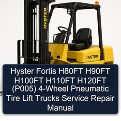 Hyster Fortis H80FT H90FT H100FT H110FT H120FT (P005) 4-WHEEL Pneumatic Tire Lift Trucks Service Repair Workshop Manual PDF