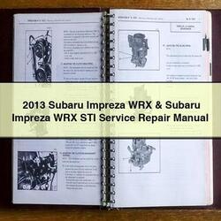 2013 Subaru Impreza WRX & Subaru Impreza WRX STI Service Repair Manual 