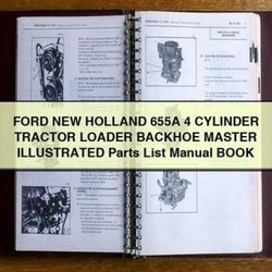 Ford New Holland 655A 4 Cylinder Tractor Loader Backhoe Master Illustrated Book Parts Catalog PDF