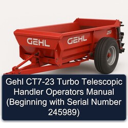 Gehl CT7-23 Turbo Telescopic Handler Operators (beginning Serial Number 245989) Operator's Manual PDF