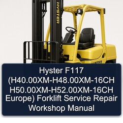 Hyster F117 (h40.00xm-h48.00xm-16ch H50.00xm-h52.00xm-16ch Europe) Forklift H40.00XM Europe Service Repair Workshop Manual PDF