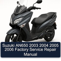 2003-2006 Suzuki Burgman Series AN650 Service Repair Workshop Manual PDF