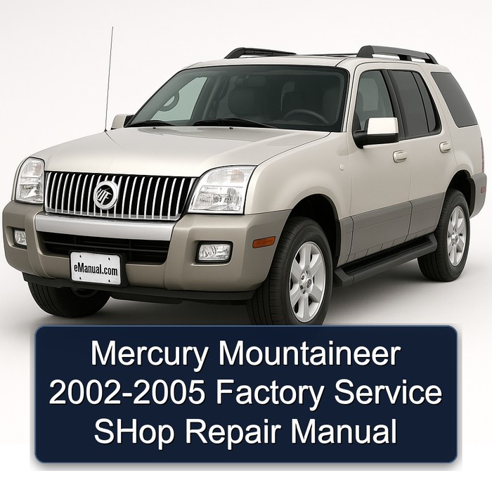 2002-2005 Mercury Mountaineer Shop Service Repair Workshop Manual PDF
