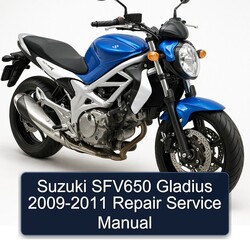 2009-2011 Suzuki SFV650 Gladius Service Repair Workshop Manual PDF