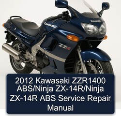 2012 Kawasaki Ninja ZZR1400 Abs/ Zx-14r/ ZX-14R ABS Service Repair Workshop Manual PDF